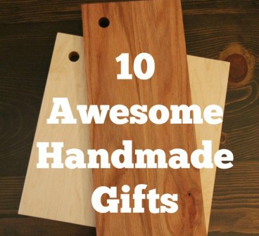 10 Awesome Handmade Gifts